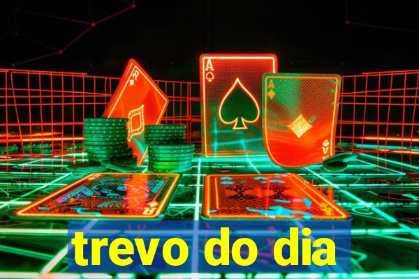 trevo do dia